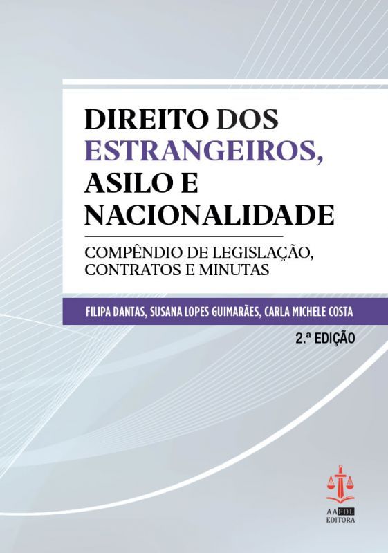 Direito dos Estrangeiros, Asilo e Nacionalidade - Compêndio de Legislação, Contratos e Minutas