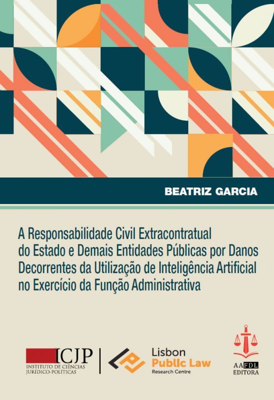 A Responsabilidade Civil Extracontratual do Estado e Demais Entidades Públicas por Danos Decorrentes da Utilização de Inteligência Artificial no Exercício da Função Administrativa 