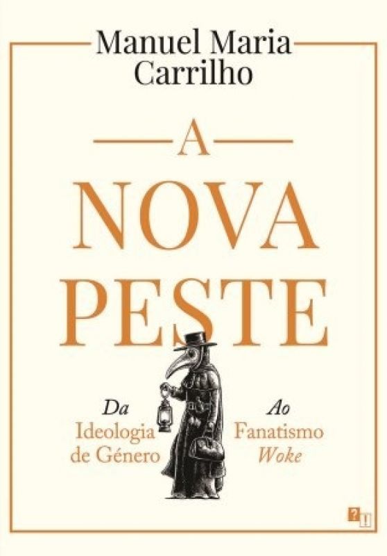 A Nova Peste - Da Ideologia de Género ao Fanatismo Woke