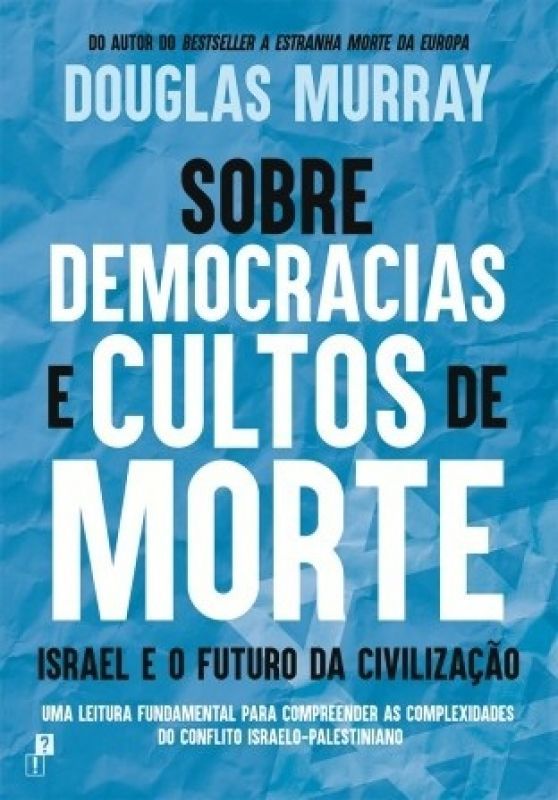 Sobre Democracias e Cultos de Morte - Israel e o Futuro da Civilização