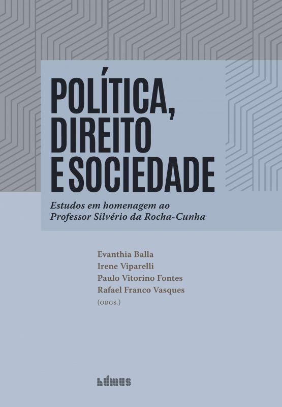 Política, Direito e Sociedade - Estudos em Homenagem ao Professor Silvério da Rocha-Cunha