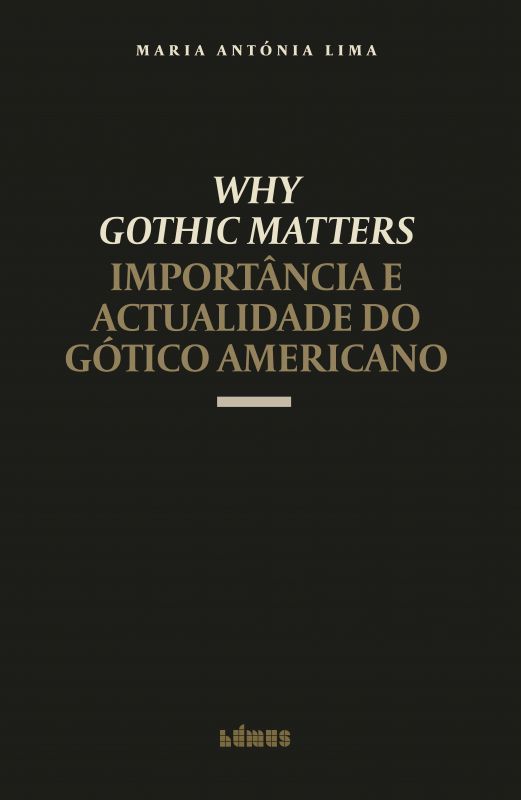 Why Gothic Matters - Importância e Actualidade do Gótico Americano