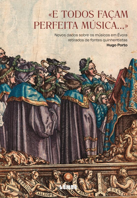 E Todos Façam Perfeita Música… - Novos Dados Sobre os Músicos em Évora Retirados de Fontes Quinhentistas