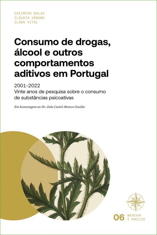 Consumo de Drogas, Álcool e Outros Comportamentos Aditivos em Portugal (2001-2022) - Vinte Anos de Pesquisa sobre o Consumo de Substâncias Psicoativas