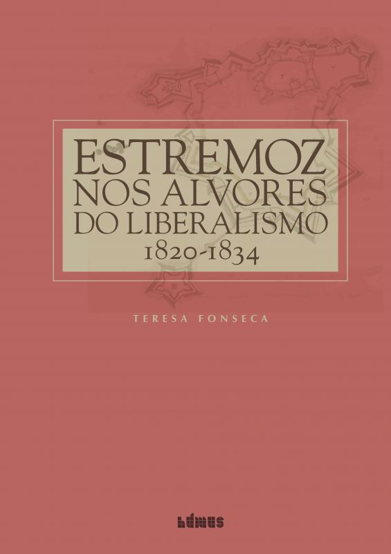 Estremoz nos Alvores do Liberalismo - 1820-1834