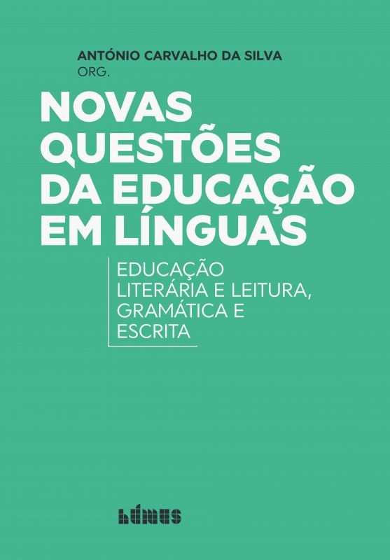 Novas Questões da Educação em Línguas - Educação Literária e Leitura, Gramática e Escrita