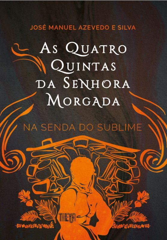 As Quatro Quintas da Senhora Morgada - Na Senda do Sublime