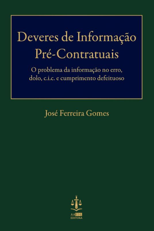 Deveres de Informação Pré-Contratuais - O Problema da Informação no Erro, Dolo, C.I.C. e Cumprimento Defeituoso