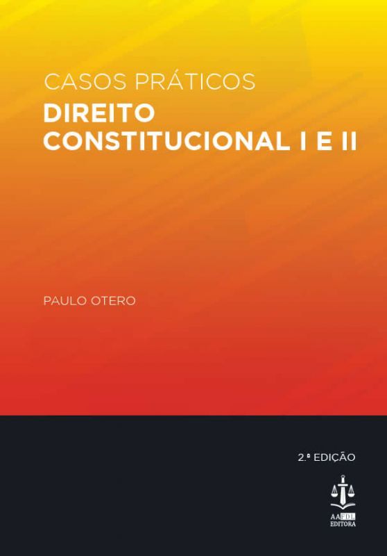 CASOS PRÁTICOS DE DIREITO CONSTITUCIONAL I E II