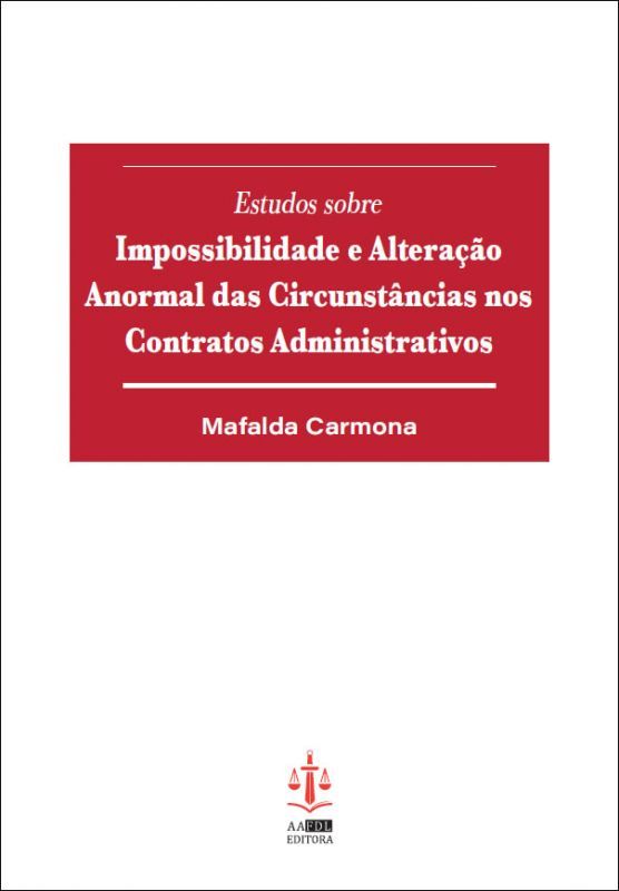 Estudos sobre Impossibilidade e Alteração Anormal das Circunstâncias nos Contratos Administrativos