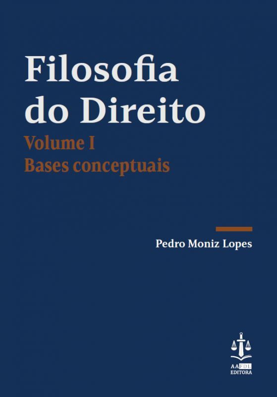 Filosofia do Direito - Vol.I- Bases Conceptuais