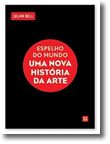 Espelho do Mundo - Uma Nova História da Arte