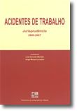 Acidentes de Trabalho - Jurisprudência (2000-2007)