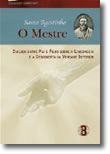 O Mestre - Diálogo entre Pai e Filho sobre a Linguagem e a Descoberta da Verdade Interior de Santo Agostinho