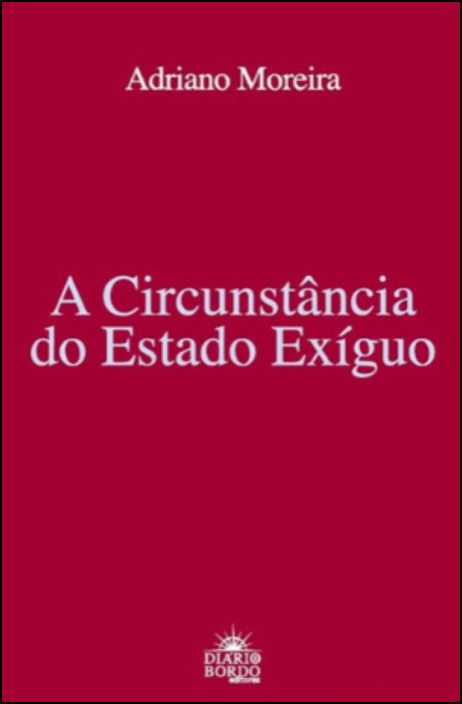 A Circunstância do Estado Exíguo