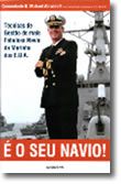 É o seu Navio! - Técnicas de Gestão do mais Fabuloso Navio da Marinha dos E.U.A.