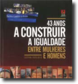 CGTP-IN - 43 Anos a Construir a Igualdade entre Homens e Mulheres (1970-2013)