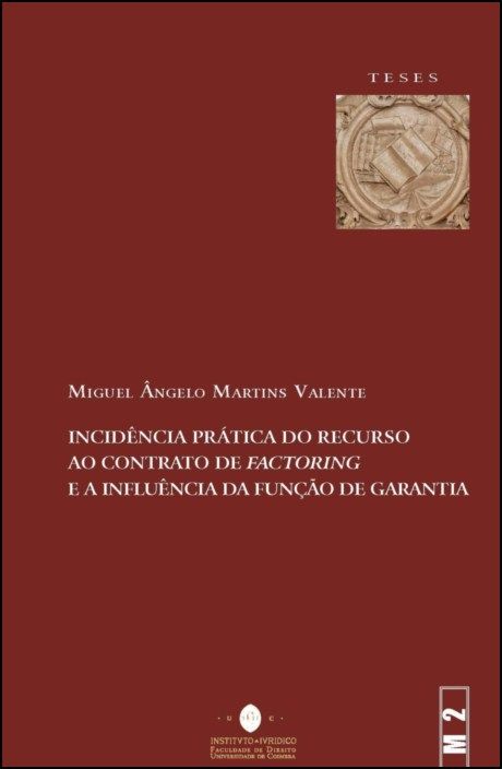 Incidência prática do recurso ao contrato de Factoring e a influência da função de garantia