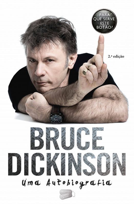 Para Que Serve este Botão? - Bruce Dickinson, a Autobiografia