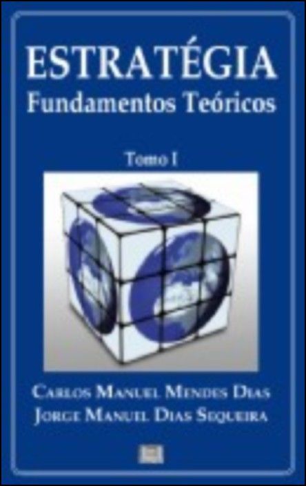 Estratégia: fundamentos teóricos - Tomo I