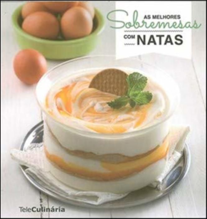 As Melhores Sobremesas Com Natas