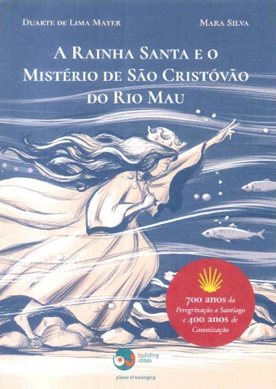 A Rainha Santa e o Mistério de São Cristóvão do Rio Mau