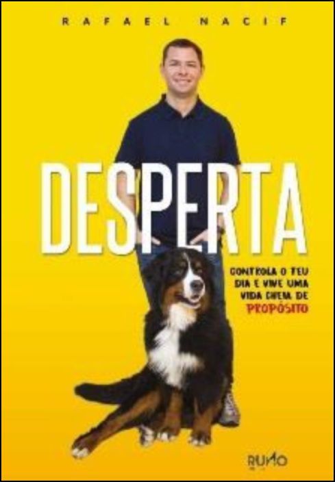 Desperta - Controla o Teu Dia e Vive Uma Vida Cheia de Propósito
