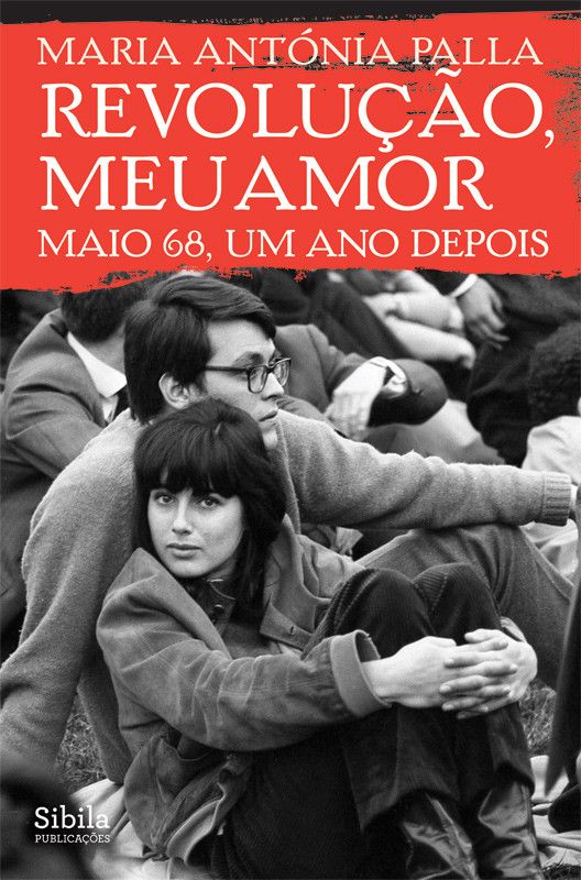 Revolução, Meu Amor - Maio 68 - Um Ano Depois