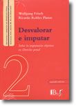 Desvalorar e imputar - Sobre la imputación objectiva en Derecho penal