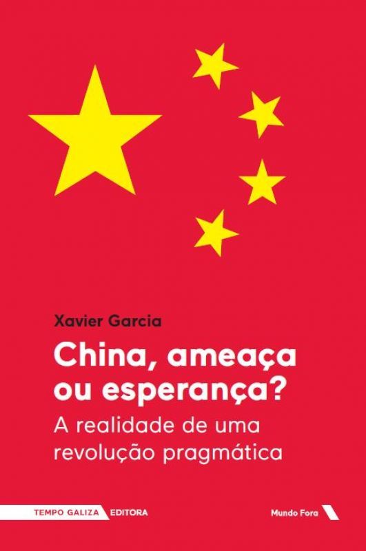 China, Ameaça ou Esperança? - A Realidade de uma Revolução Pragmática