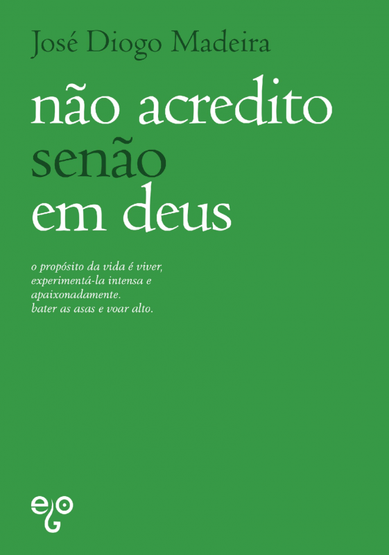 Não Acredito Senão em Deus