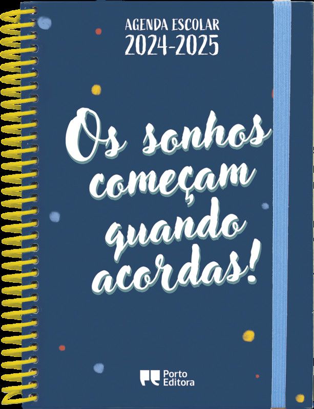 Agenda Escolar 2024-2025 - Os Sonhos Começam Quando Acordas