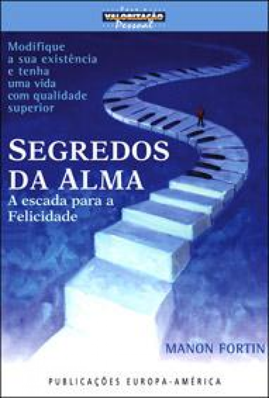 Segredos da Alma - A Escada Para a Felicidade