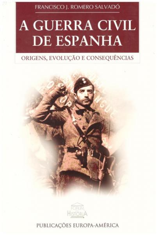 A Guerra Civil de Espanha - Origens, Evolução e Consequências