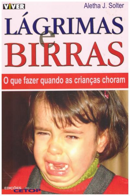 Lágrimas e Birras - O Que Fazer Quando as Crianças Choram