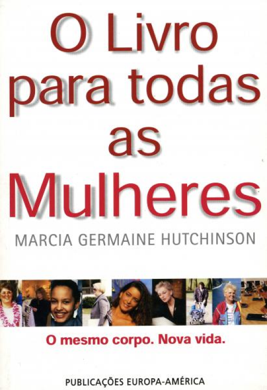 O Livro Para Todas as Mulheres - O Mesmo Corpo - Nova Vida