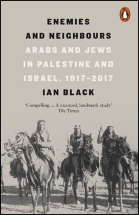 Enemies and Neighbours. Arabs and Jews in Palestine and Israel, 1917-2017