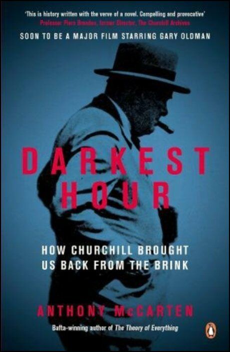 Darkest Hour: How Churchill Brought us Back From the Brink