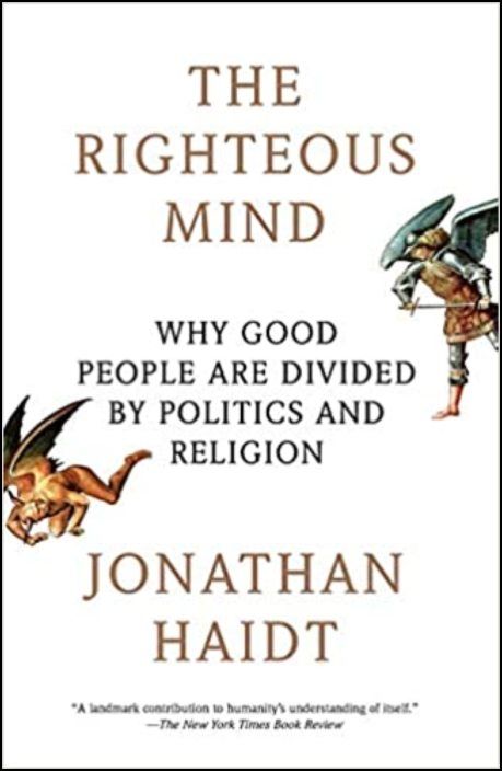 The Righteous Mind: Why Good People Are Divided by Politics and Religion