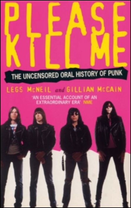 Please Kill Me: The Uncensored Oral History of Punk 