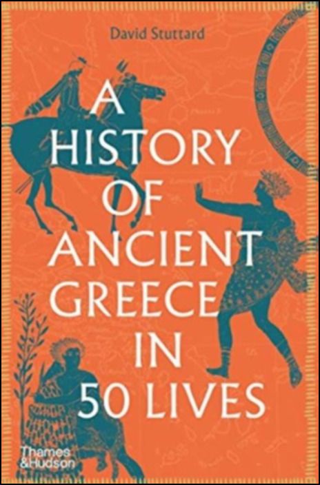 A History of Ancient Greece in 50 Lives