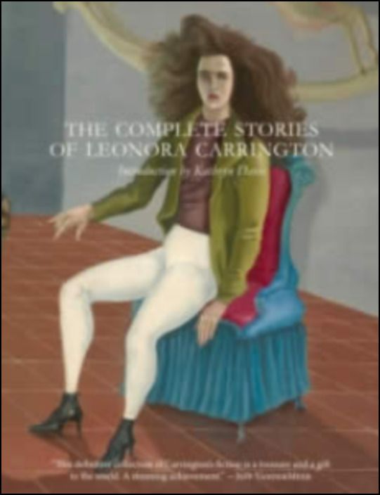 The Complete Stories of Leonora Carrington