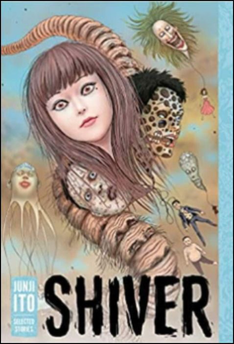 Shiver - Junji Ito Selected Stories