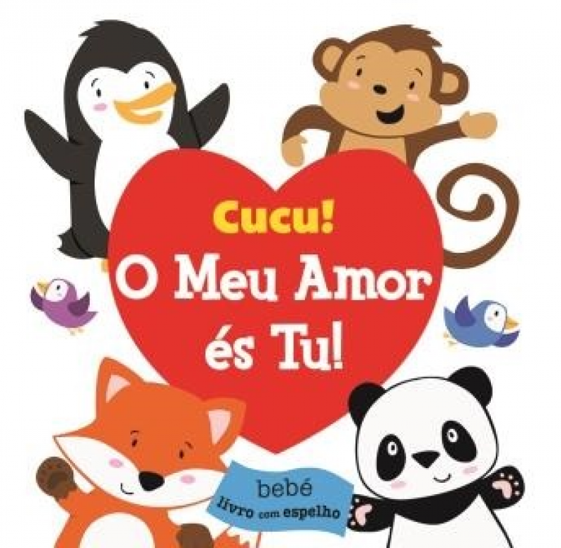 CUCU! - O Meu Amor és tu! (Bebé - Livro com Espelho)