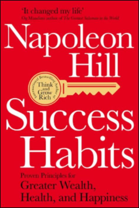 Success Habits: Proven Principles for Greater Wealth, Health, and Happiness