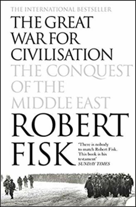 The Great War for Civilisation: The Conquest of the Middle East