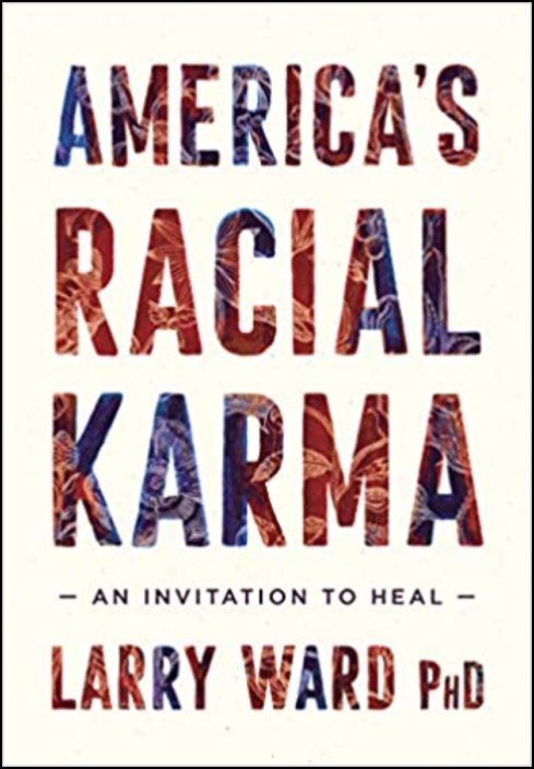 America´s Racial Karma: An Invitation to Heal