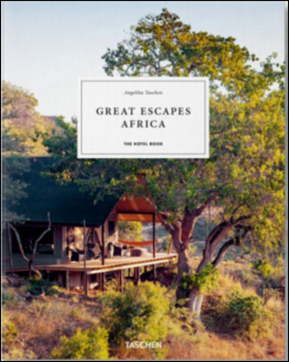 Great Escapes Africa. The Hotel Book, 2019 Edition