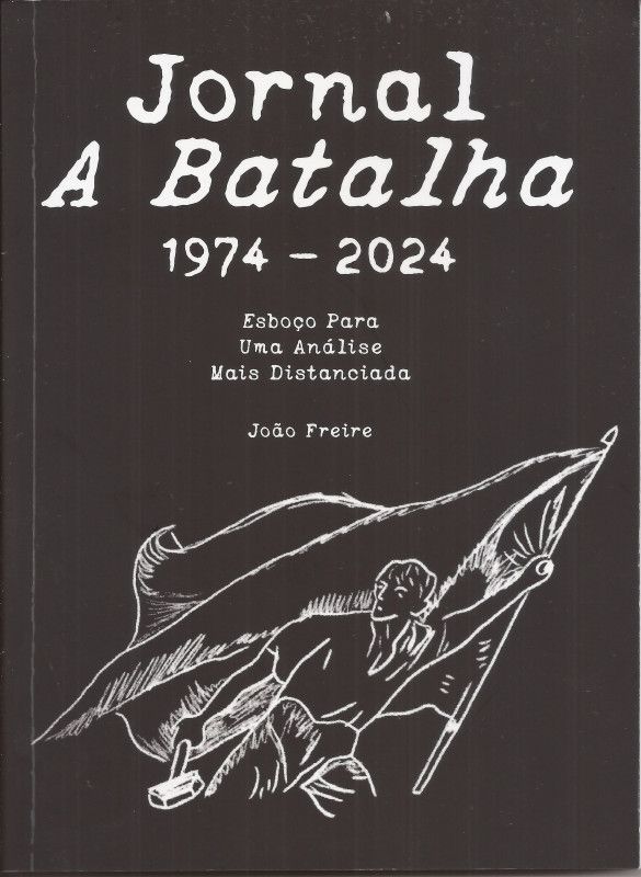 Jornal A Batalha 1974-2024 - Esboço para uma Análise mais Distanciada