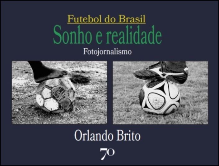 Futebol do Brasil - Sonho e Realidade